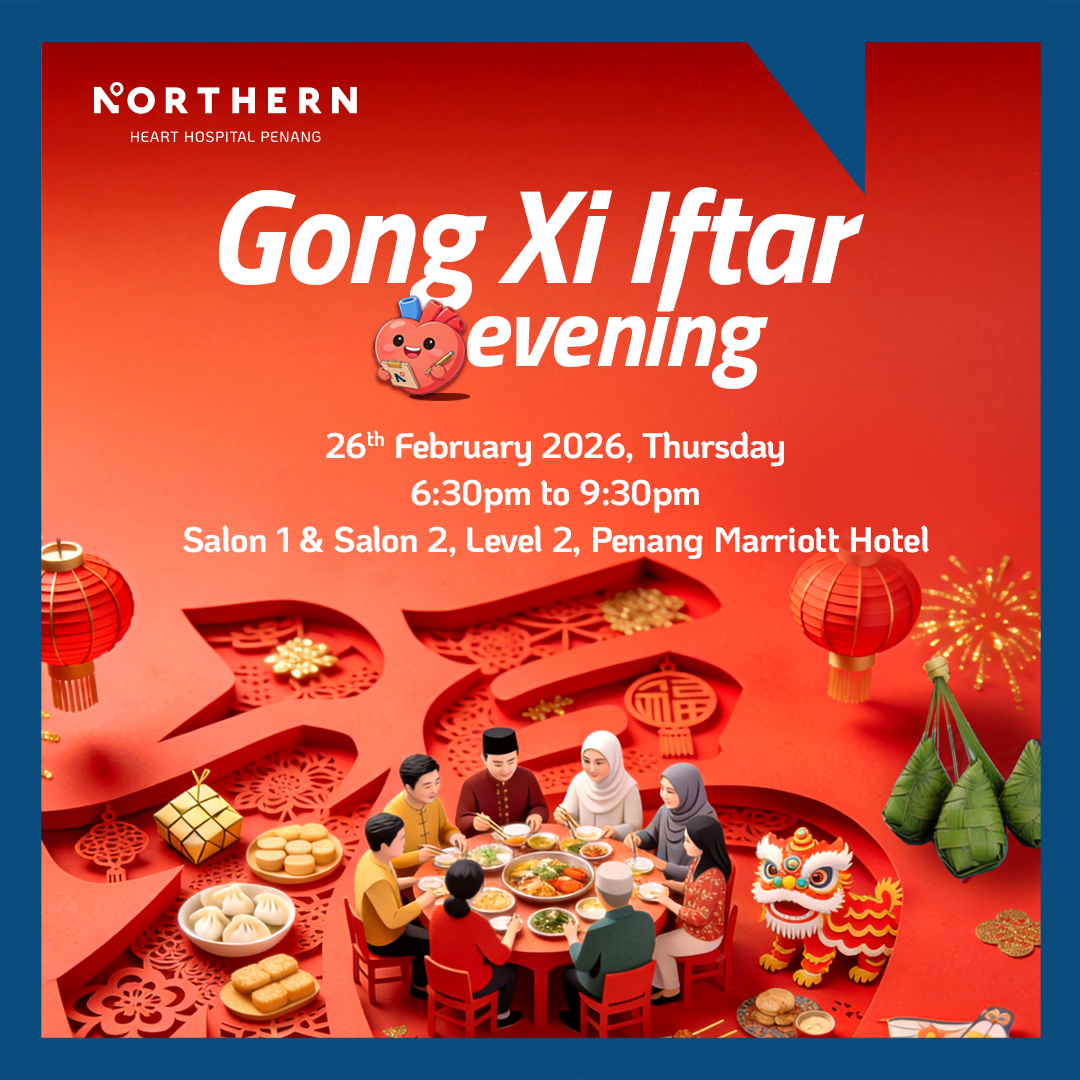 Gong Xi Iftar Evening 2026 | Northern Heart Hospital Penang
